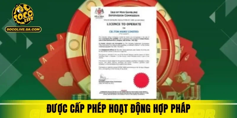 Được cấp phép hoạt động hợp pháp