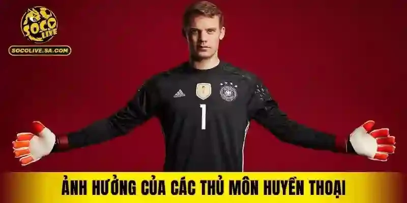 Huyền thoại tạo cảm hứng cho thủ môn trẻ