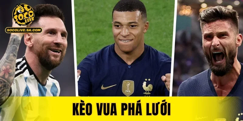 Kèo Vua Phá Lưới