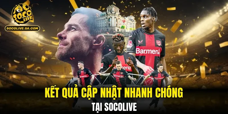 Kết quả cập nhật nhanh chóng tại SOCOLIVE