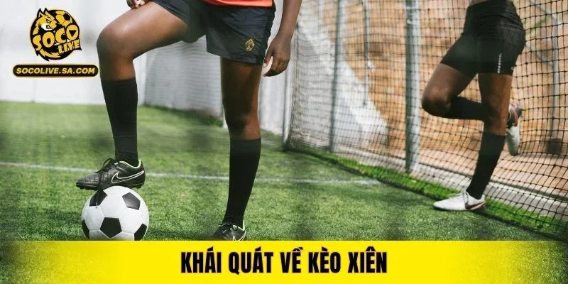 Khái quát về kèo xiên