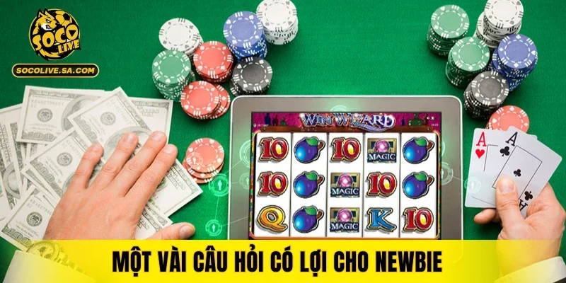 Một vài câu hỏi có lợi cho newbie