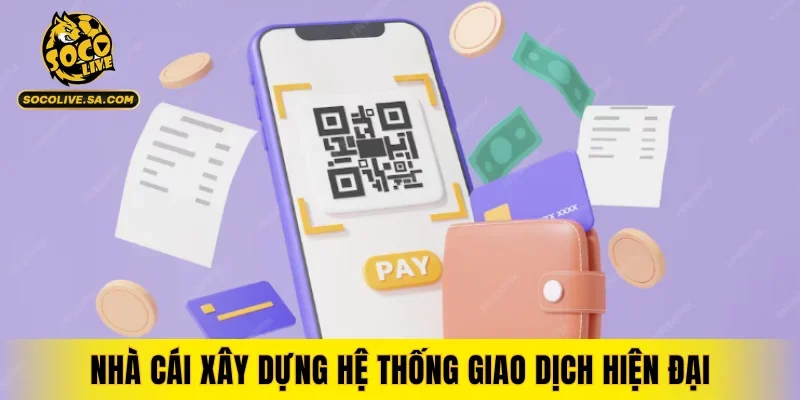 Nhà cái xây dựng hệ thống giao dịch hiện đại