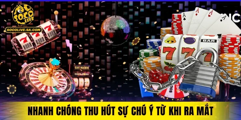 Nhanh chóng thu hút sự chú ý từ khi ra mắt