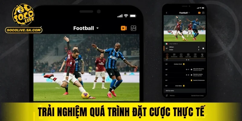 Trải nghiệm quá trình đặt cược thực tế